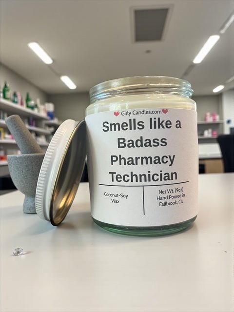 Smells like a Badass Pharmacy Technician - Girly Candles