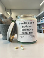 Smells like a Badass Pharmacy Technician - Girly Candles