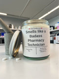 Smells like a Badass Pharmacy Technician - Girly Candles