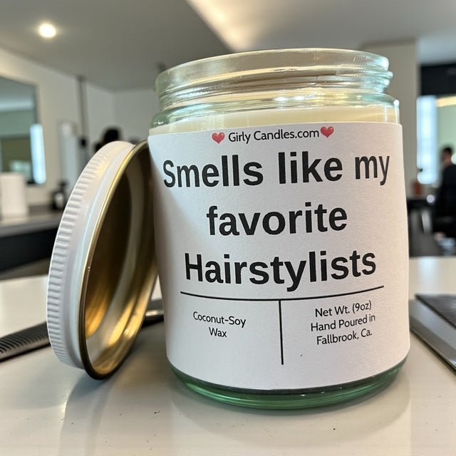 Smells like my favorite Hairsylists - Girly Candles
