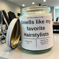 Smells like my favorite Hairsylists - Girly Candles