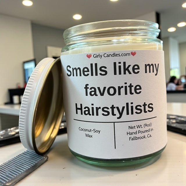 Smells like my favorite Hairsylists - Girly Candles