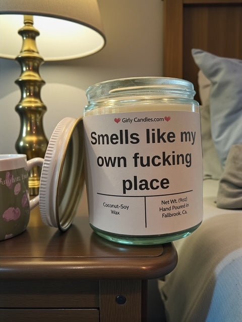 Smells like my own f*cking place - Girly Candles