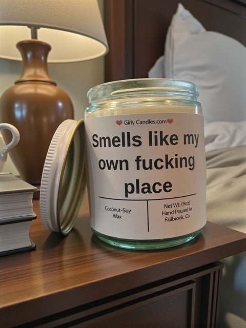 Smells like my own f*cking place - Girly Candles