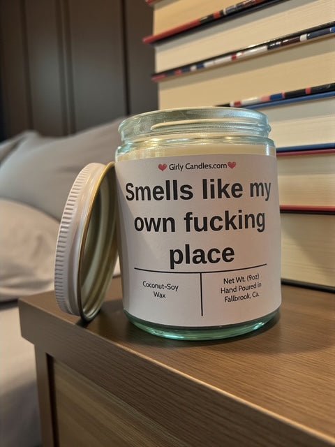Smells like my own f*cking place - Girly Candles