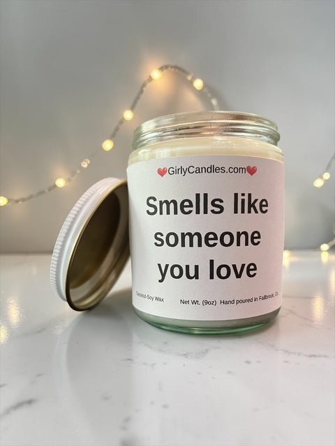 Smells like someone you love - Girly Candles