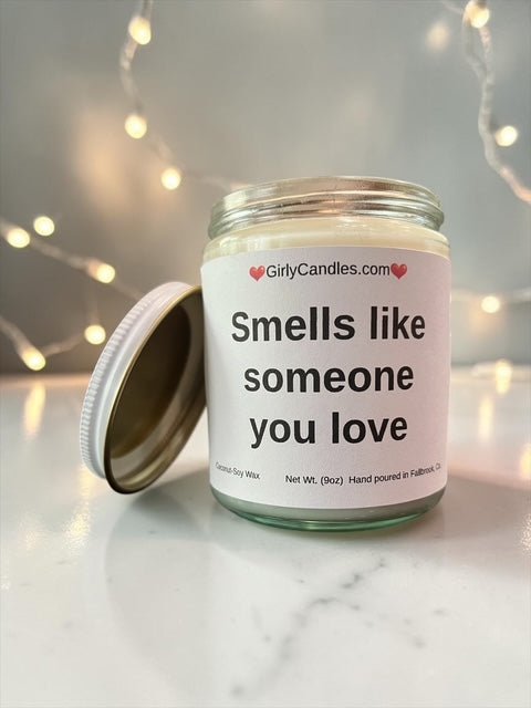 Smells like someone you love - Girly Candles