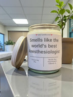 Smells like the world's best Anesthesiologist - Girly Candles