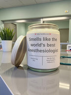 Smells like the world's best Anesthesiologist - Girly Candles