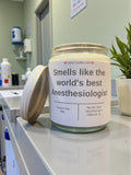 Smells like the world's best Anesthesiologist - Girly Candles