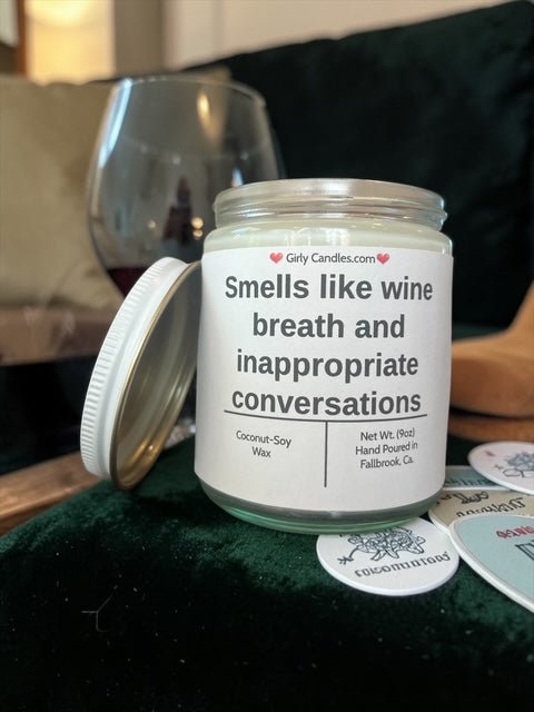 Smells like wine breath and inappropriate conversations - Girly Candles