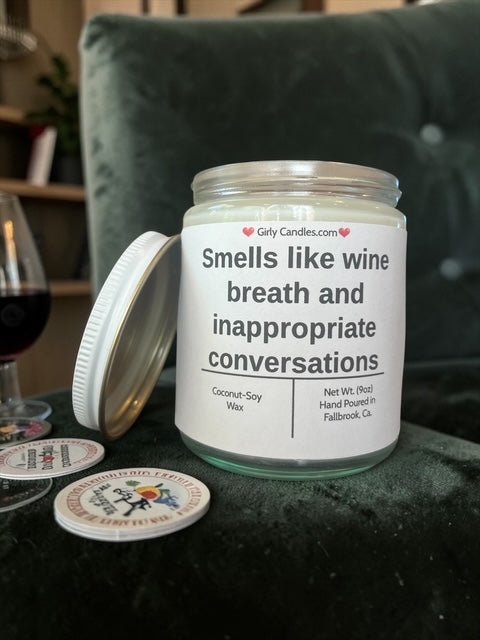 Smells like wine breath and inappropriate conversations - Girly Candles