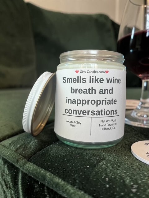 Smells like wine breath and inappropriate conversations - Girly Candles