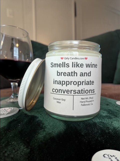 Smells like wine breath and inappropriate conversations - Girly Candles
