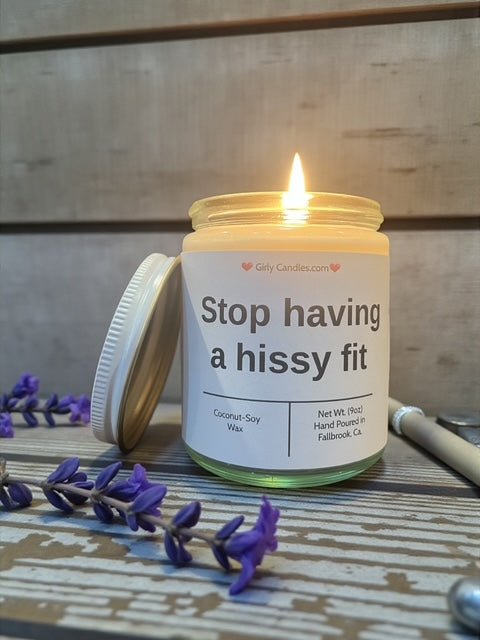 Stop having a hissy fit - Girly Candles