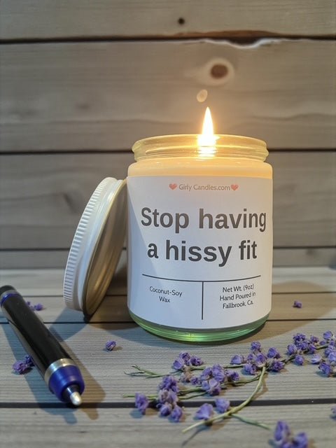 Stop having a hissy fit - Girly Candles