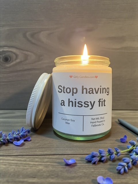 Stop having a hissy fit - Girly Candles