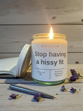 Stop having a hissy fit - Girly Candles