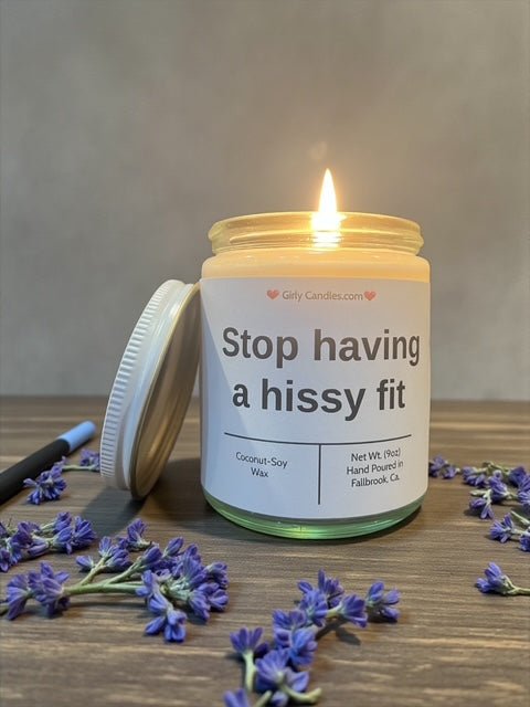 Stop having a hissy fit - Girly Candles