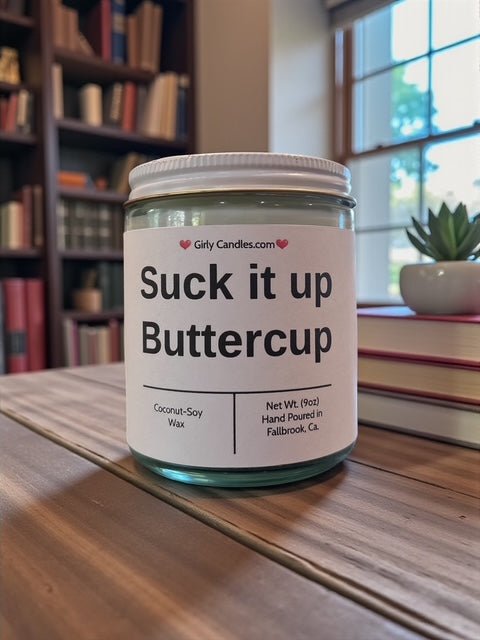 Suck it up Buttercup - Girly Candles