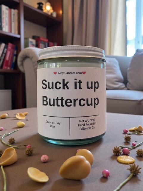 Suck it up Buttercup - Girly Candles