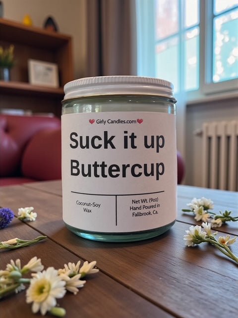 Suck it up Buttercup - Girly Candles