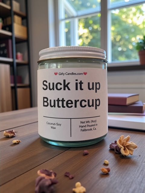 Suck it up Buttercup - Girly Candles