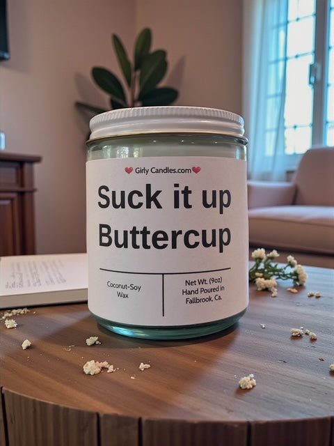 Suck it up Buttercup - Girly Candles