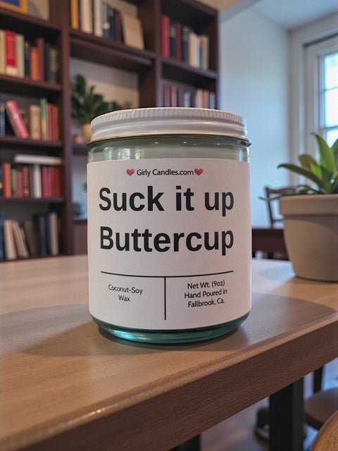Suck it up Buttercup - Girly Candles