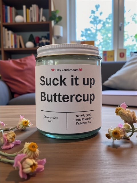 Suck it up Buttercup - Girly Candles