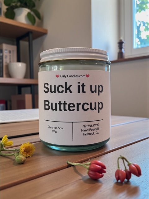 Suck it up Buttercup - Girly Candles