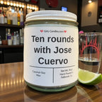 Ten Rounds with Jose Cuervo - Girly Candles