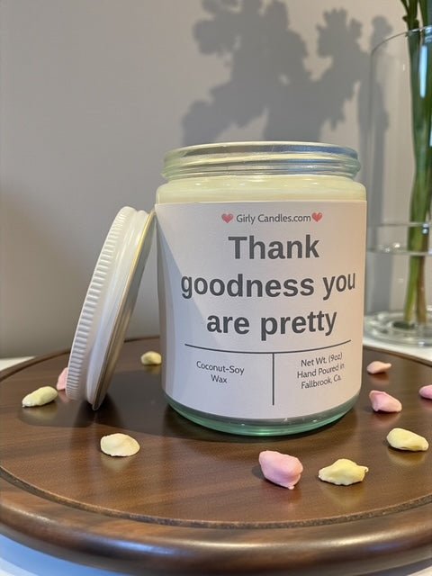 Thank goodness you are pretty - Girly Candles