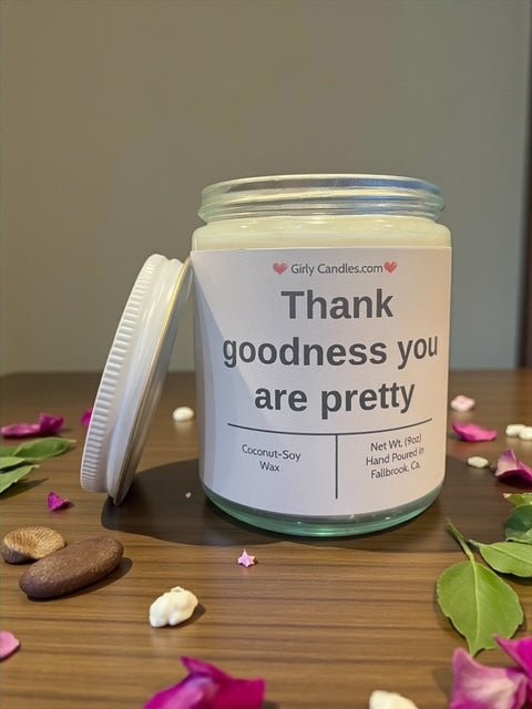 Thank goodness you are pretty - Girly Candles