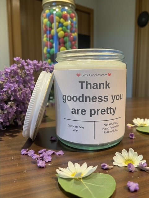 Thank goodness you are pretty - Girly Candles