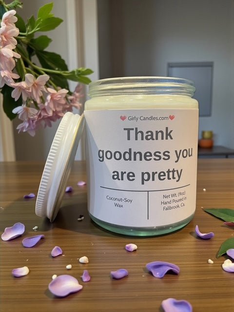 Thank goodness you are pretty - Girly Candles
