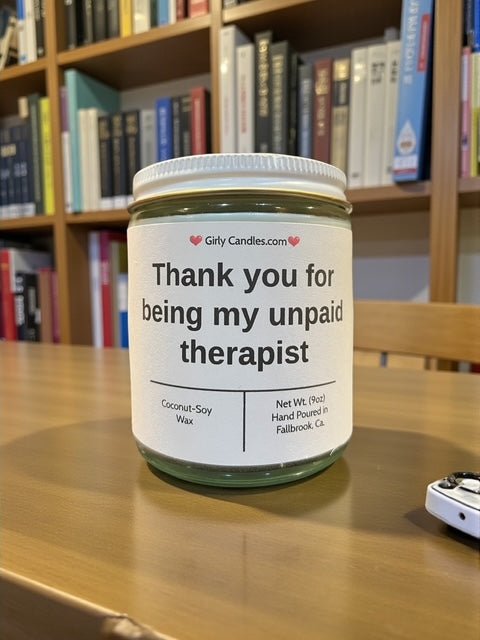 Thank you for being my unpaid therapist - Girly Candles