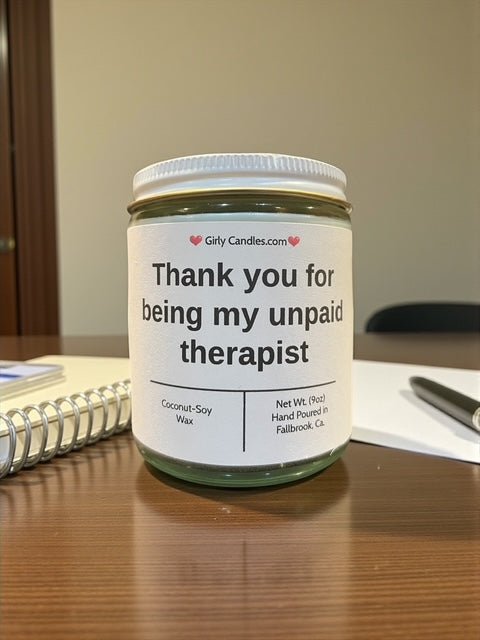 Thank you for being my unpaid therapist - Girly Candles