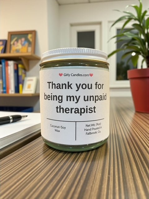 Thank you for being my unpaid therapist - Girly Candles