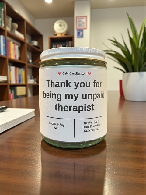 Thank you for being my unpaid therapist - Girly Candles