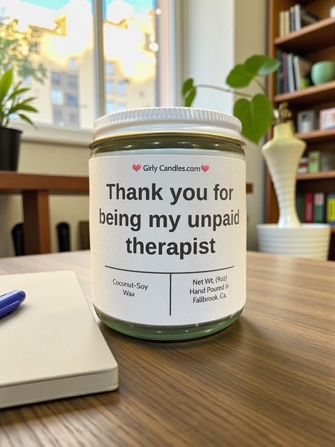 Thank you for being my unpaid therapist - Girly Candles