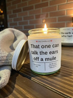 That one can talk the ears off of a mule - Girly Candles