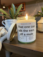 That one can talk the ears off of a mule - Girly Candles