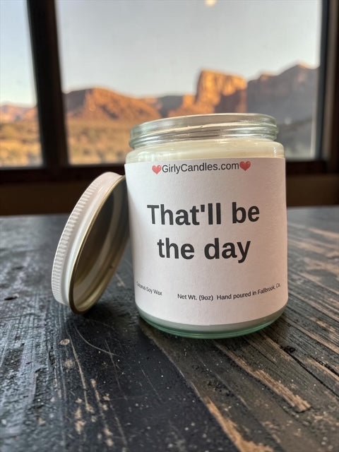 That'll be the day - Girly Candles