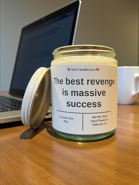 The best revenge is massive success - Girly Candles