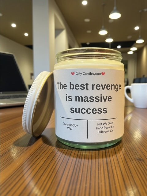 The best revenge is massive success - Girly Candles