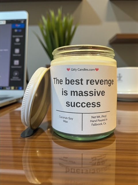 The best revenge is massive success - Girly Candles