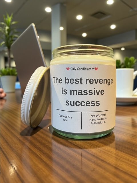The best revenge is massive success - Girly Candles