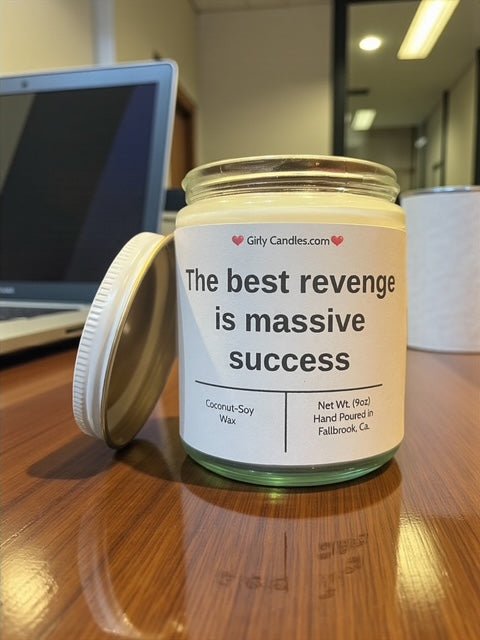 The best revenge is massive success - Girly Candles