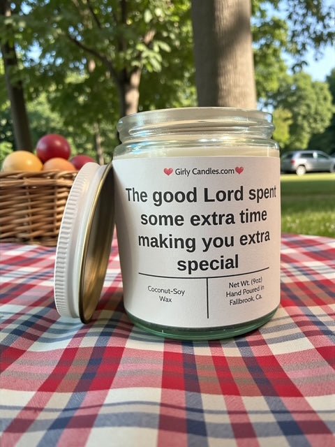 The good Lord spent some extra time making you extra special - Girly Candles